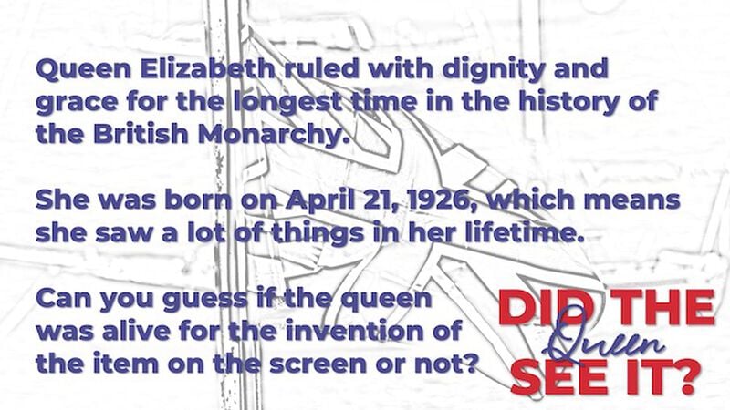 Did the Queen See it?